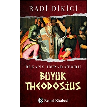 Bizans Imparatoru Büyük Theodosius Radi Dikici