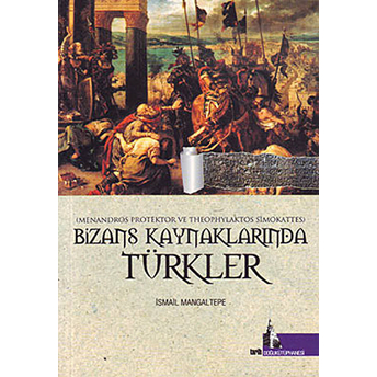 Bizans Kaynaklarında Türkler Ismail Mangaltepe