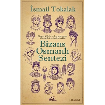 Bizans Osmanlı Sentezi Ismail Tokalak