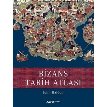 Bizans Tarih Atlası John Haldon