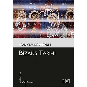 Bizans Tarihi (Kültür Kitaplığı 79) Jean-Claude Cheynet