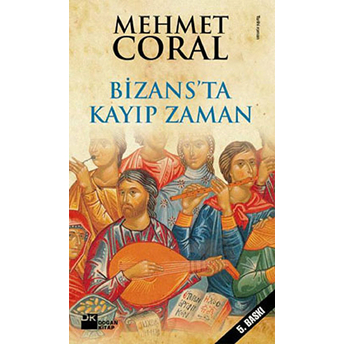 Bizans'da Kayıp Zaman Mehmet Coral