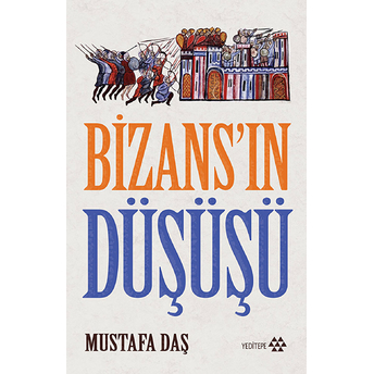 Bizans'ın Düşüşü Mustafa Daş