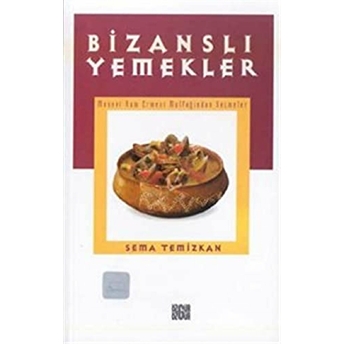 Bizanslı Yemekler Sema Temizkan