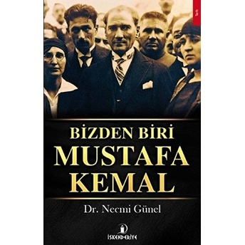 Bizden Biri Mustafa Kemal Necmi Günel