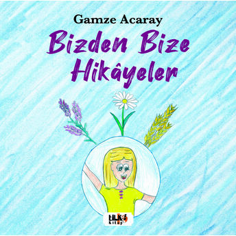 Bizden Bize Hikayeler Gamze Acaray