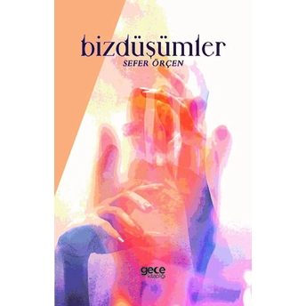 Bizdüşümler - Sefer Örçen