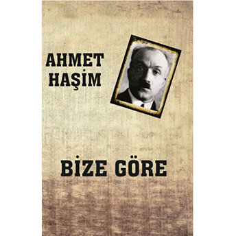 Bize Göre Ahmet Haşim