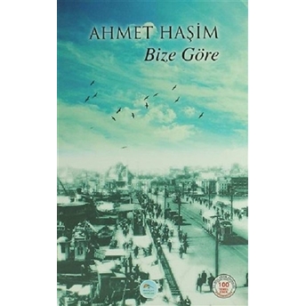 Bize Göre Ahmet Haşim