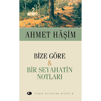 Bize Göre - Bir Seyahatin Notları Ahmet Haşim