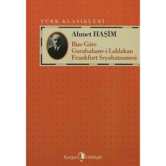 Bize Göre Gurabahane-I Laklakan Frankfurt Seyahatnamesi Ahmet Haşim