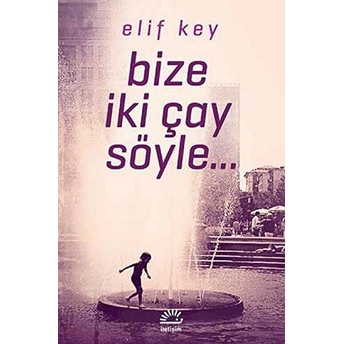 Bize Iki Çay Söyle Elif Key