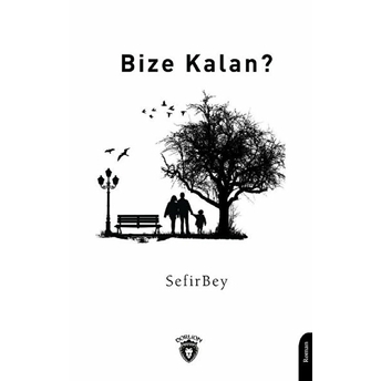 Bize Kalan? Sefirbey