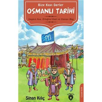 Bize Kayı Derler Osmanlı Tarihi Sinan Kılıç