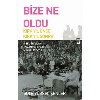 Bize Ne Oldu? Şule Yüksel Şenler