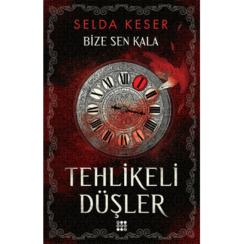 Bize Sen Kala 1 - Tehlikeli Düşler Selda Keser