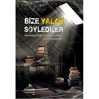 Bize Yalan Söylediler Kalemzade Cengiz Yardım