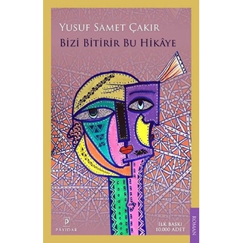 Bizi Bitirir Bu Hikaye Yusuf Samet Çakır