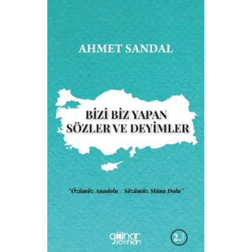 Bizi Biz Yapan Sözler Ve Deyimler Ahmet Sandal