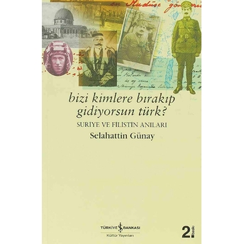 Bizi Kimlere Bırakıp Gidiyorsun, Türk? Selahattin Günay