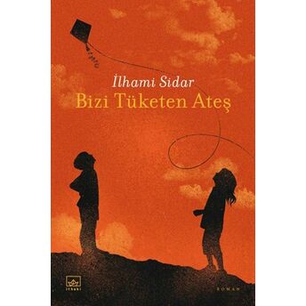 Bizi Tüketen Ateş Ilhami Sidar