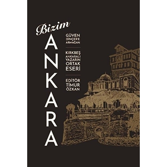 Bizim Ankara - Güven Dinçer'E Armağan Kolektif