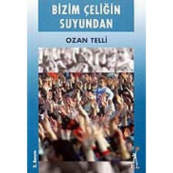 Bizim Çeliğin Suyundan Ozan Telli