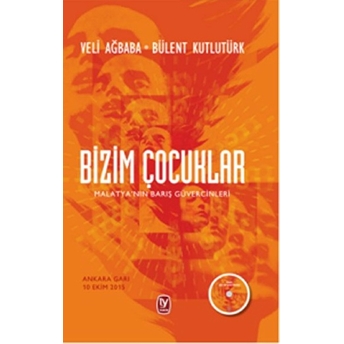 Bizim Çocuklar (Belgesel Cdli) Veli Ağbaba - Bülent Kutlutürk