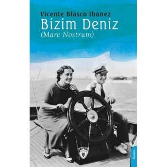 Bizim Deniz (Mare Nostrum) Vicente Blasco Ibanez