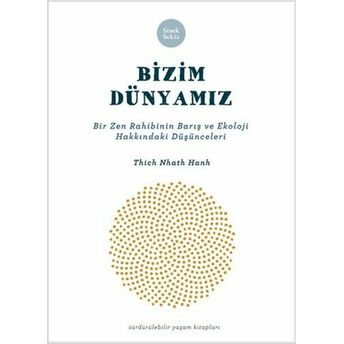 Bizim Dünyamız Thich Nhat Hanh