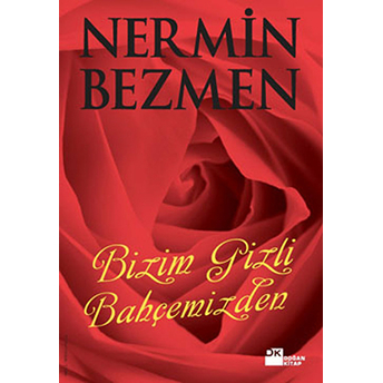 Bizim Gizli Bahçemizden Nermin Bezmen