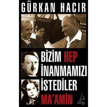 Bizim Hep Inanmamızı Istediler (Ma’amin) Gürkan Hacır