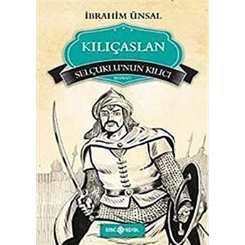 Bizim Kahramanlarımız 10 - Kılıçaslan -Selçuklu'nun Kılıcı Ibrahim Ünsal