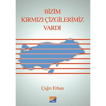 Bizim Kırmızı Çizgilerimiz Vardı-Çağrı Erhan