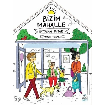 Bizim Mahalle - Boyama Kitabı Nazlı Tunalı