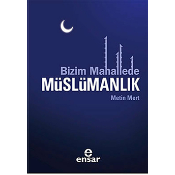 Bizim Mahallede Müslümanlık Metin Mert