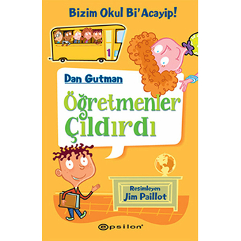 Bizim Okul Bi Acayip! 01 - Öğretmenler Çıldırdı (Ciltli) Dan Gutman