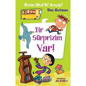 Bizim Okul Bi Acayip! 09 - Bir Süprizim Var! (Ciltli) Dan Gutman