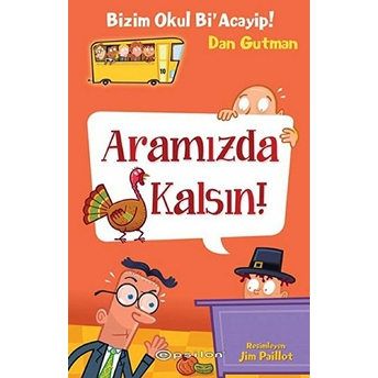 Bizim Okul Bi Acayip! 10 - Aramızda Kalsın! (Ciltli) Dan Gutman