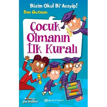 Bizim Okul Bi Acayip! 12 - Çocuk Olmanın Ilk Kuralı (Ciltli) Dan Gutman