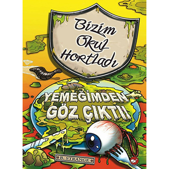 Bizim Okul Hortladı 6 - Yemeğimden Göz Çıktı B. Strange