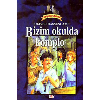 Bizim Okulda Komplo Dehşetkaya Şatosu Serüvenleri 9 Oliver Hassencamp