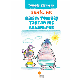 Bizim Tombiş Taştan Hiç Anlamıyor Behiç Ak