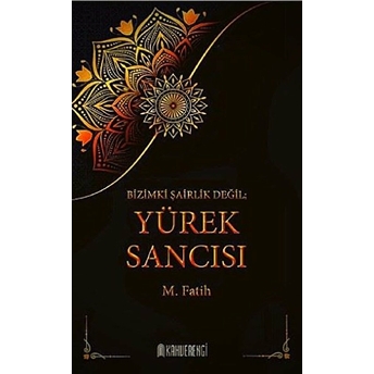 Bizimki Şairlik Değil Yürek Sancısı Ciltli M. Fatih Soysal