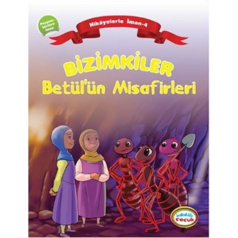 Bizimkiler / Betül'ün Misafirleri Hikayelerle Iman 4 - Peygamberlere Iman Ayşe Alkan Sarıçiçek