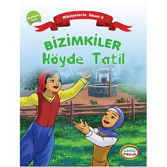 Bizimkiler / Köyde Tatil Hikayelerle Iman 2 - Meleklere Iman Ayşe Alkan Sarıçiçek