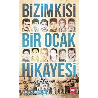 Bizimkisi Bir Ocak Hikayesi Adnan Islamoğulları