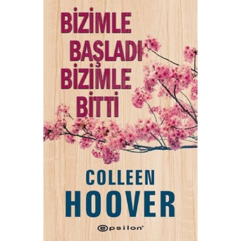 Bizimle Başladı Bizimle Bitti Colleen Hoover