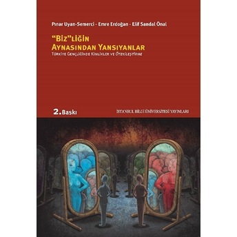 Bizliğin Aynasından Yansıyanlar Pınar Uyan Semerci, Emre Erdoğan, Elif Sandal Önal