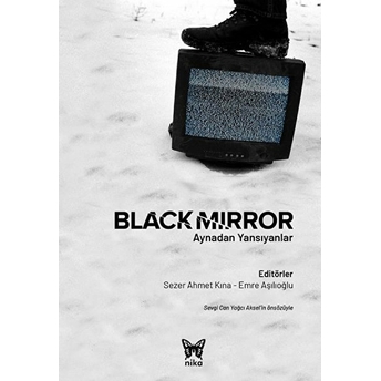 Black Mirror: Aynadan Yansıyanlar Sezer Ahmet Kara, Emre Aşılıoğlu